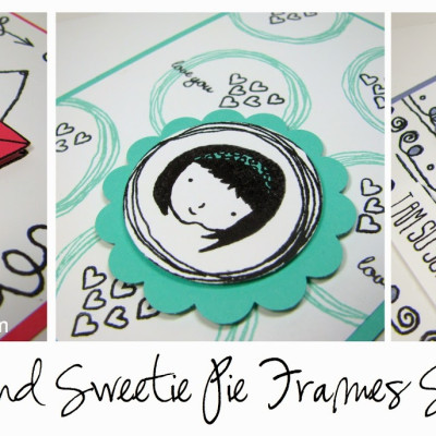 Sweetie Pie + Sweetie Pie Frames Stamp Sets = 3 adorable cards!