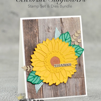The BEST Product for Adhering Detailed Die Cuts | Stampin’ Up! Celebrate Sunflowers