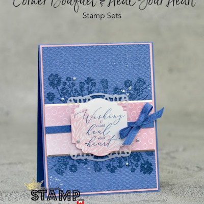 How to Add Texture & Dimension to Your Cards | Stampin’ Up! Corner Bouquet & Heal Your Heart Stamps