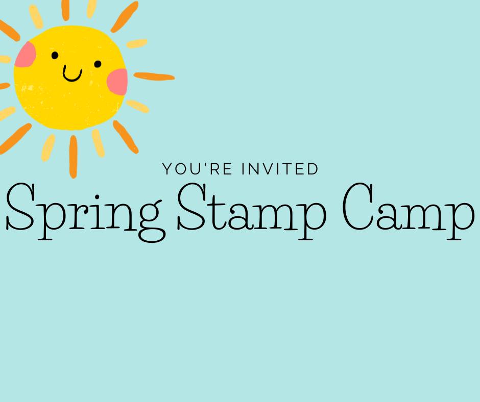 Graphic with text that reads 'you're invited' 'Spring Stamp Camp'. Sunshine image in the top left corner on a pale blue background. 