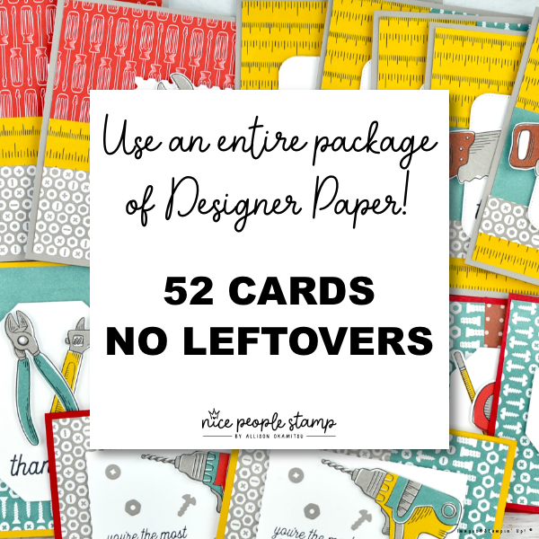 Image of 26 handmade cards using the Trusty Tools Bundle of stamps and dies and Trusty Toolbox designer paper. Overlaid text reads 'Use and entire package of Designer Paper! 52 Cards NO LEFTOVERS'